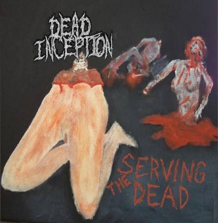 Dead Inception : Serving the Dead
